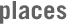 PLACES
